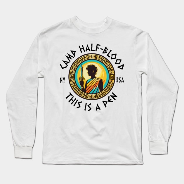 this is a pen - Camp Half-Blood percy jackson Long Sleeve T-Shirt by whatyouareisbeautiful